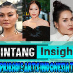 Kehidupan Pribadi 5 Artis Indonesia Terpopuler