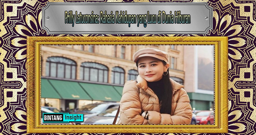 Prilly Latuconsina: Rahasia Kehidupan yang Lucu di Dunia Hiburan